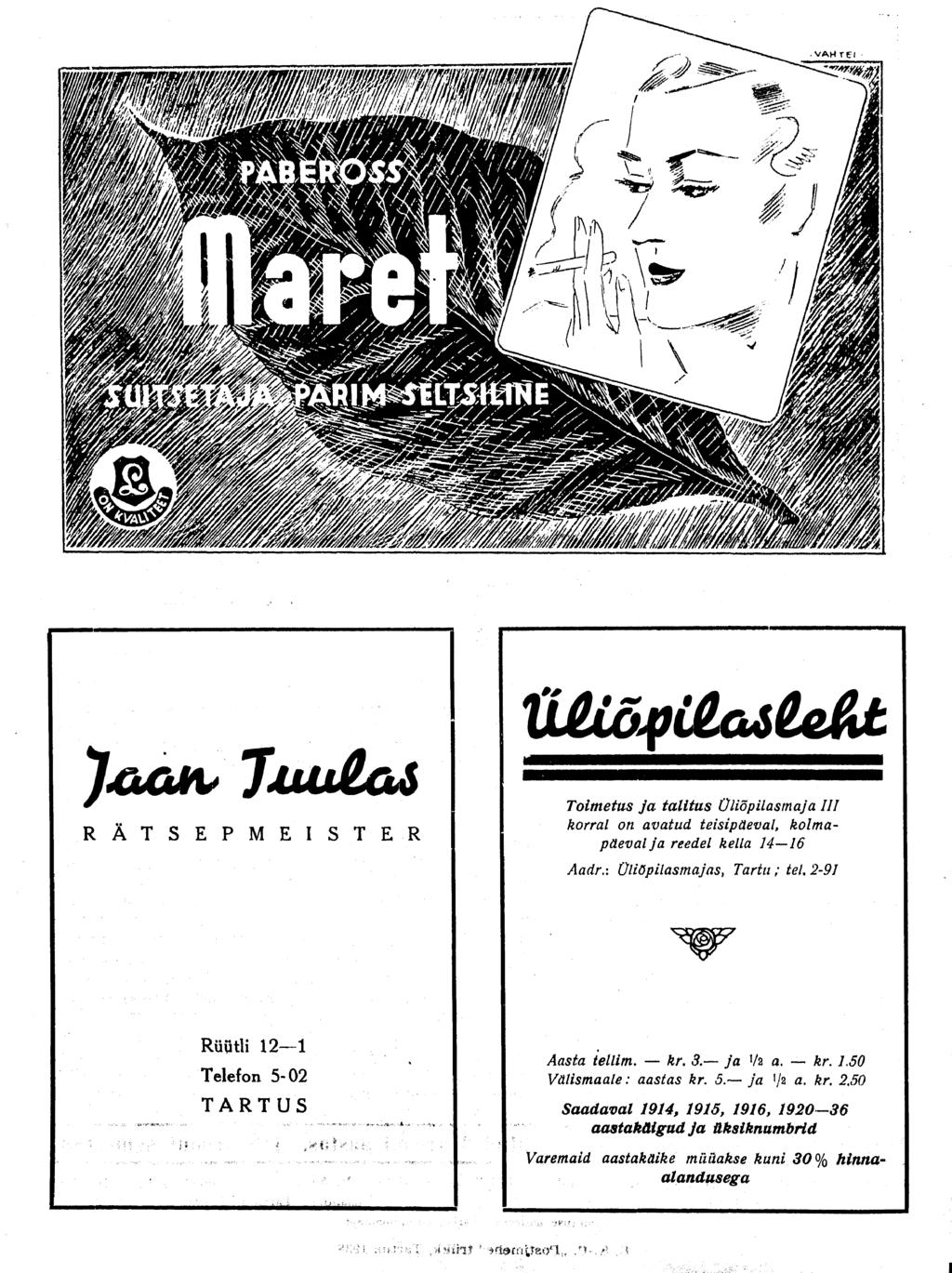UžiÕJpi&a&ie&t R Ä T S E P M E I S T E R Toimetus ja talitus Üliõpilasmaja III korral on avatud teisipäeval, kolmapäeval ja reedel kella 14 16 Aadr.
