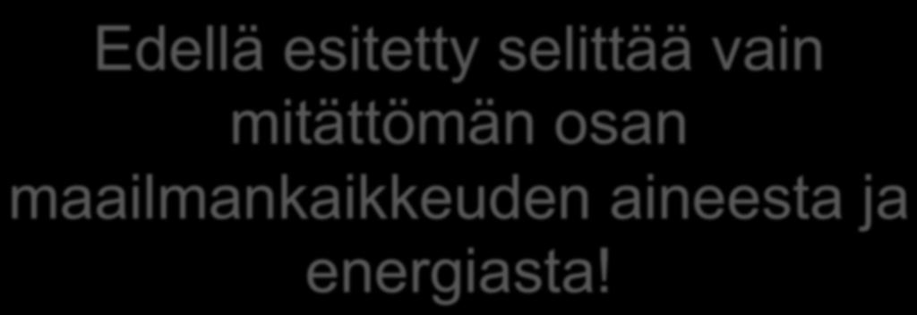Edellä esitetty selittää vain mitättömän