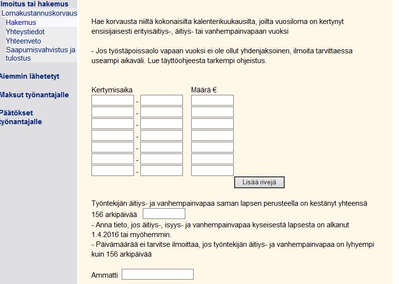 korvausta. Lisätietoja hakemisesta saat Kela.