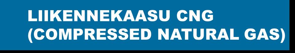 CNG ominaisuuksia Täyttöpaine ajoneuvokäytössä 200 bar Suhteellinen tiheys 0,56 (ilma=1)
