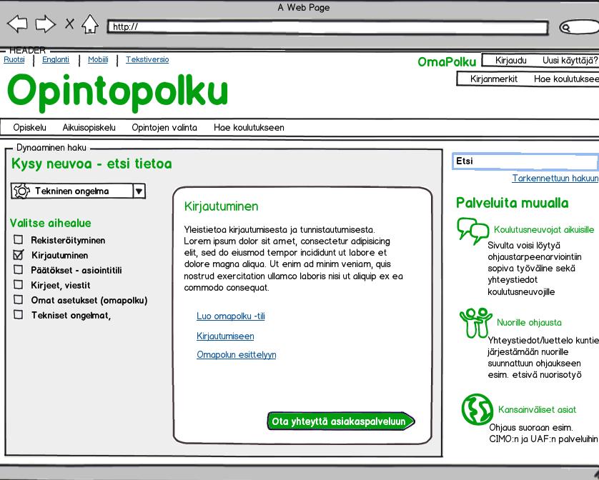 Asiakaspalvelu opastaa Kysy neuvoa etsi tietoa palvelussa 2/2 Jos hakeutuja tarvitsee henkilökohtaista neuvontaa, vastaustaho voi vaihdella kysymystyypistä riippuen Esim.