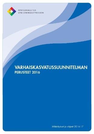 laaditaan yhdessä lapsen ja hänen huoltajiensa kanssa lapsen oma varhaiskasvatussuunnitelma (lapsen vasu) Varhaiskasvatuksen henkilöstö on sitoutunut varhaiskasvatussuunnitelman