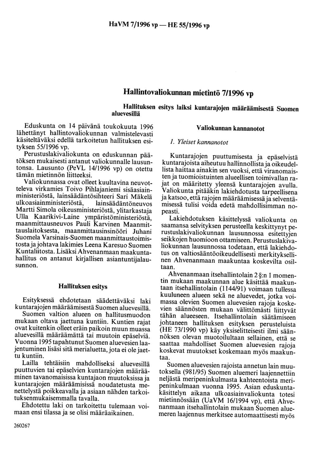 Ha VM 7/1996 vp- HE 55/1996 vp Hallintovaliokunnan mietintö 711996 vp Hallituksen esitys laiksi kuntarajojen määräämisestä Suomen ajuevesijjä Eduskunta on 14 päivänä toukokuuta 1996 lähettänyt