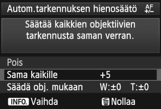 Jos säädät sitä plusmerkin "+: " suuntaan, tarkennuskohta siirretään normaalin tarkennuskohdan taakse. Kun säätö on valmis, paina <0>painiketta.