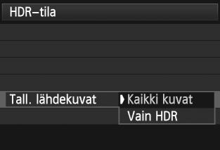 Jos haluat tallentaa vain HDR-kuvan, valitse [Vain HDR] ja paina sitten <0>-painiketta. Ota kuva. HDR-kuvaus on mahdollista etsimellä kuvattaessa ja Kuvaus näytöllä - kuvauksessa.