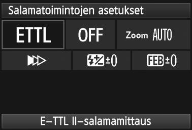 3 Salaman määrittäminenn [Salamatoimintojen asetukset] Määritettävissä olevat toiminnot ja näyttö vaihtelevat muun muassa Speedlite-salaman, valitun salamatoiminnon ja salaman C.