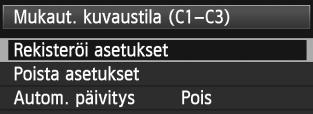 w Mukautettujen kuvaustilojen rekisteröiminenn Voit tallentaa käytössä olevat kamera-asetukset, kuten kuvaustilan, valikkotoiminnot ja mukautetut toimintoasetukset, mukautettuina kuvaustiloina