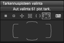 toiminnon <6>- tai <5>-valitsimella. Voit valita AF-pisteen myös <9>ohjaimella.
