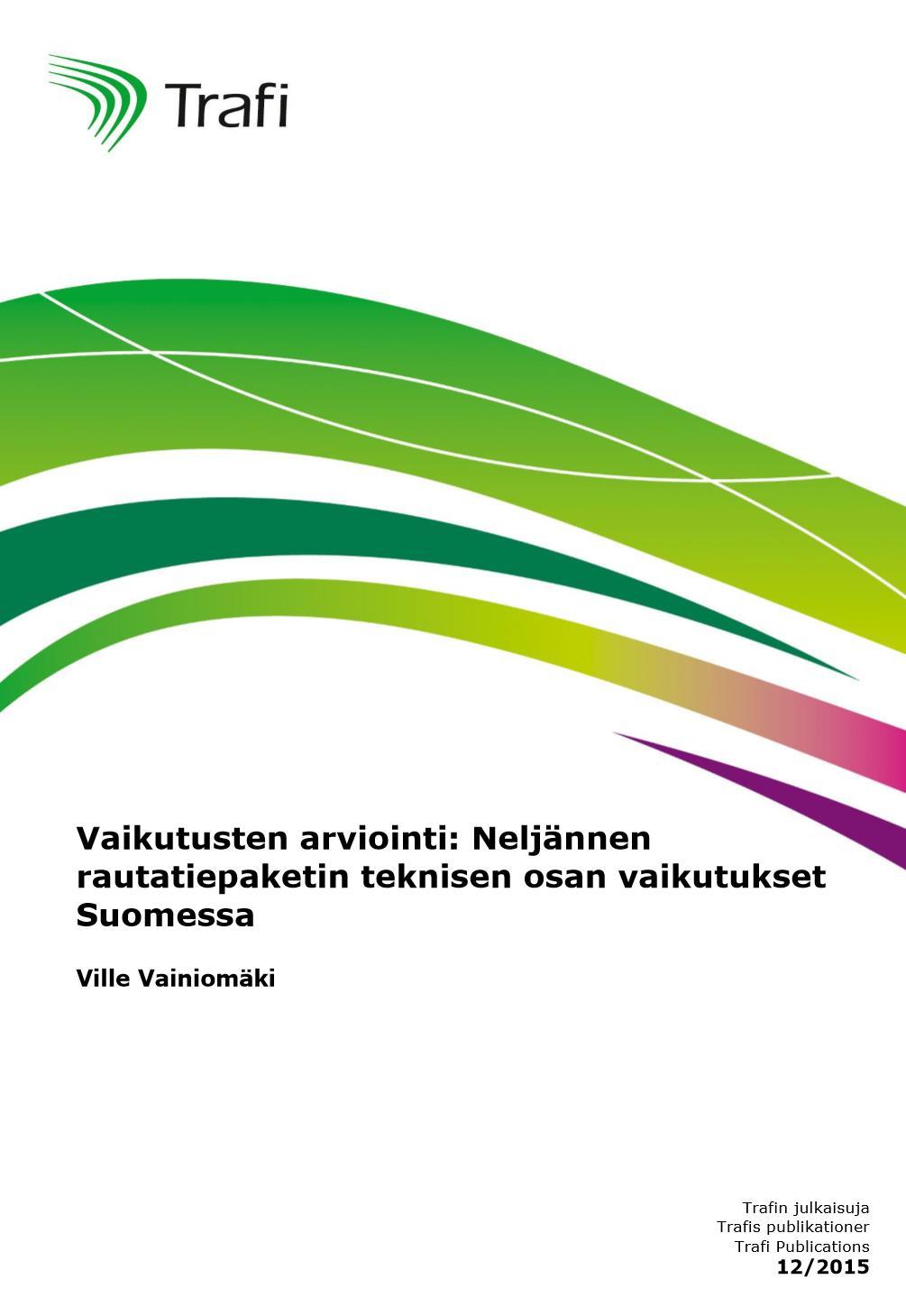 Raideliikenteen viimeaikaiset arvioinnit http://www.trafi.