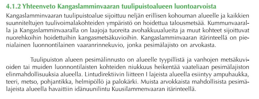 10(53) Kemijärven tuulivoimapuistohankkeiden ympäristövaikutusten arviointiselostuksessa (WSP Finland Oy) hankkeiden vaikutuksista kasvillisuuteen todetaan seuraavaa ( sivut 135-137): Suunnitellut