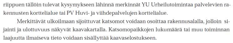 Napapiirille halutaan ohjelmapalveluja, joiden käyttötarkoitus perustuu ulkoilmaan, metsään, virkistysalueeseen tai vastaavan, mutta joka tarvitsee tukirakennuksia ja sääsuojia (osoitetaan