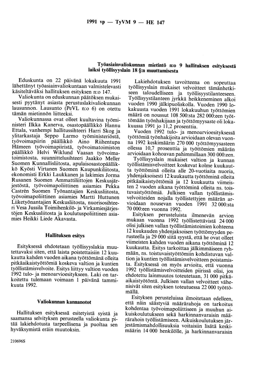 1991 vp - TyVM 9 - HE 147 Työasiainvaliokunnan mietintö n:o 9 hallituksen esityksestä laiksi työllisyyslain 18 :n muuttamisesta Eduskunta on 22 pmvana lokakuuta 1991 lähettänyt työasiainvaliokuntaan