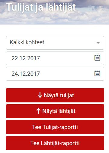 RAPORTIT Tulijat ja lähtijät - Etusivulla on Näytä tulijat ja Näytä lähtijät -painikkeet. Voit katsoa, mitkä varaukset alkavat tai päättyvät tänään.