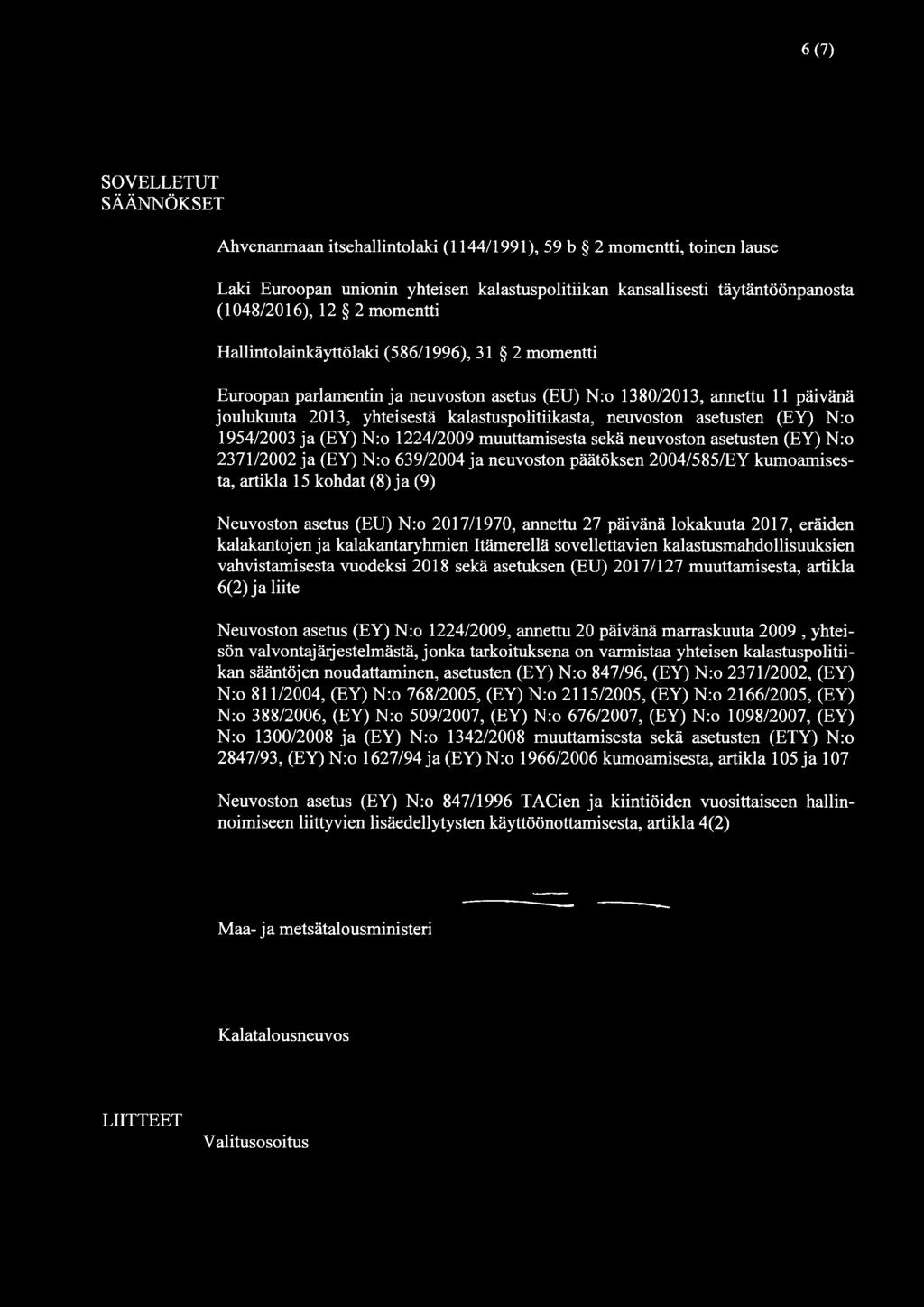 asetusten (EY) N:o 1954/2003 ja (EY) N:o 1224/2009 muuttamisesta sekä neuvoston asetusten (EY) N:o 2371/2002 ja (EY) N:o 639/2004 ja neuvoston päätöksen 2004/585/EY kumoamisesta, artikla 15 kohdat