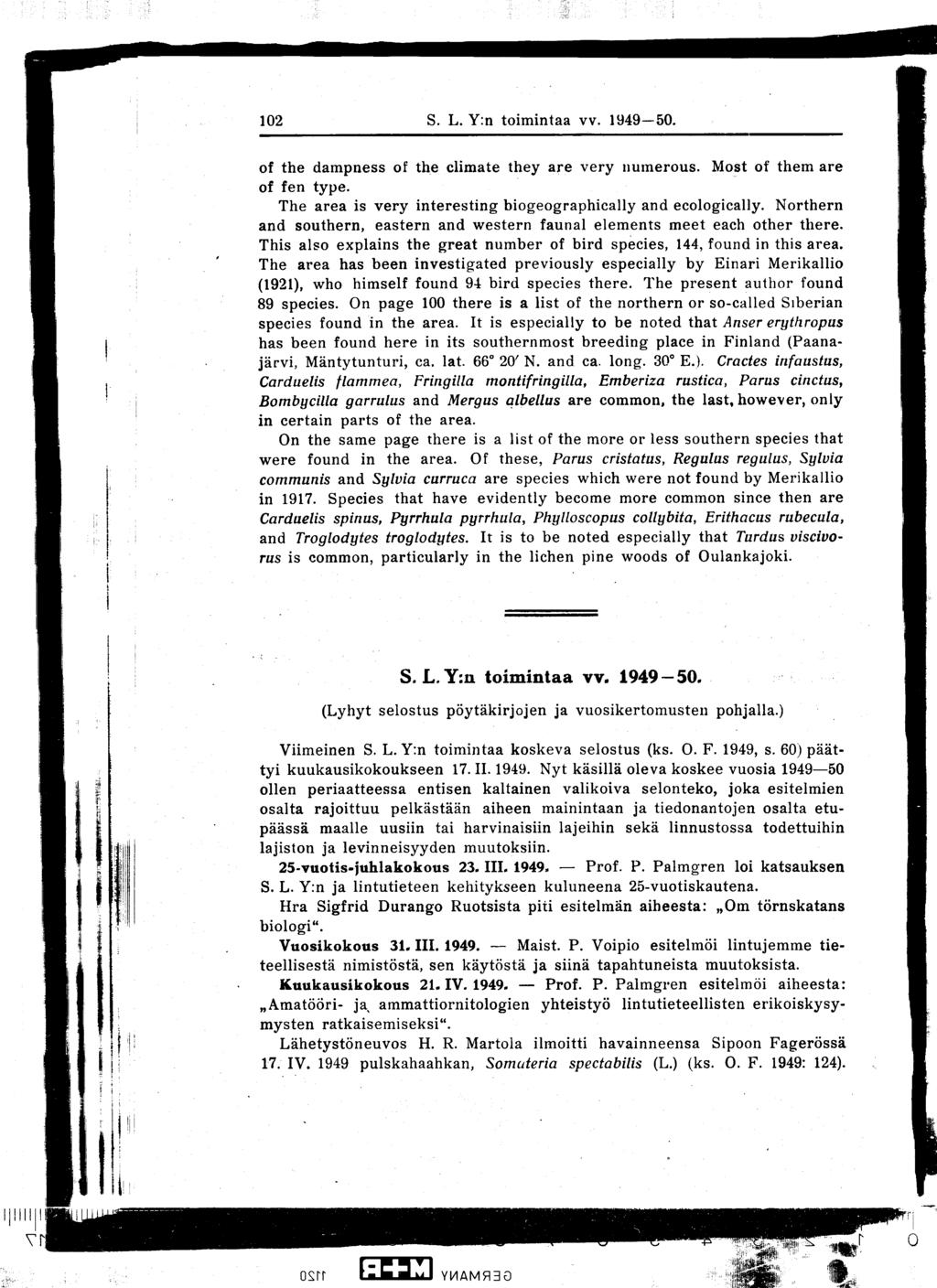 102 S L Y:n toimintaa vv 1949-50 of the dampness of the climate they are very numerous Most of them are of fen type The area is very interesting biogeographically and ecologically Northern and