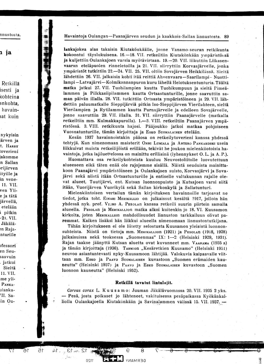 Havaintoja Oulangan-Paanajärven seudun ja kaakkois-sallan linnustosta 89 lankajokea alas takaisin Kiutakönkäälle, jonne Vanamo-seuran retkikunta kokoontui täyslukuisena 16-18 VII retkeiltiin