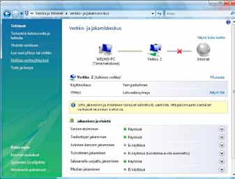 2 Laajakaistaliittymän asetusten tarkistus / Windows Vista Seuraavien ohjeiden avulla tarkistat Windows Vista
