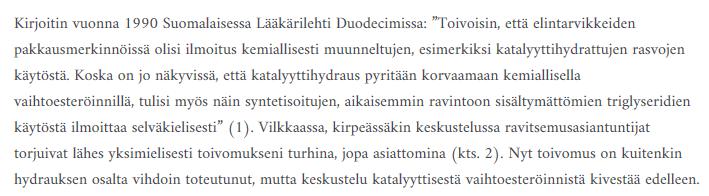 Synteettiset uusrasvat kiistakapulana Poiminta keskustelusta Kari Salminen Reijo Laatikainen (Pronutritionist.