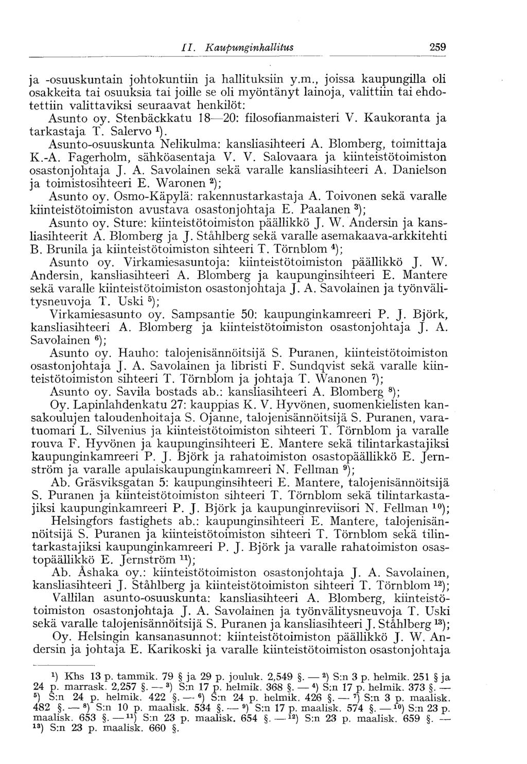 II. Kaupunginhallitus' 259 ja -osuuskuntain johtokuntiin ja hallituksiin y.m.