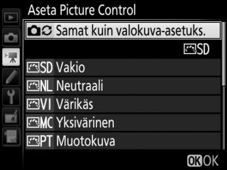 Aseta Picture Control G-painike 1 elokuvausvalikko Valitse elokuvissa käytettävä Picture Control (0 44). Valitse Samat kuin valokuva-asetuks., jos haluat käyttää valokuville valittuja asetuksia.