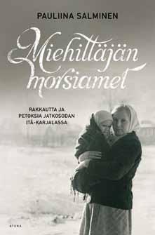 Pauliina Salminen Miehittäjän morsiamet Rakkautta ja petoksia jatkosodan Itä-Karjalassa Atena Kustannus Oy, sivuja 300 ISBN 978-951-796-892-8 Iäkäs suomalaismies palaa itäkarjalaiseen kylään kesällä