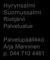 044 797 4777 Sotkamo Kuhmo palvelualue Palvelupäällikkö