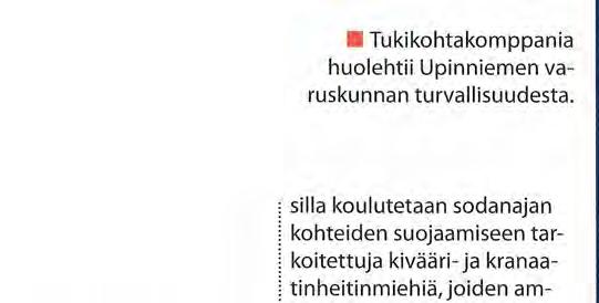 kranaatinheitinkoulutusja räjäytyskoulutus. Aseseppäkurssilla miehistö saa laajan koulutuksen huoltamaan ja korjaamaan linnakkeen kevyet ja raskaat aseet.