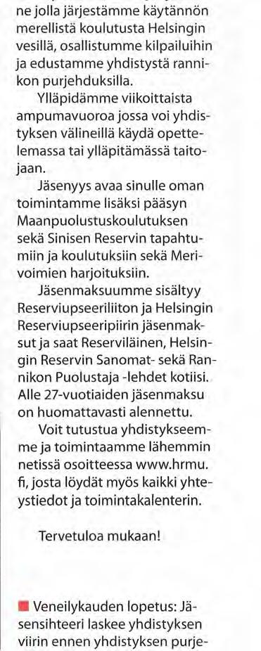 HELSINGIN RESERVIMERIUPSEERIT ry YHTEYSTIEDOT Puheenjohtaja Erik VVesterinen 050 511 92 79 erik.westerinen@ hrmu.fi Jäsensihteeri Sami Linnermo 050 5123364 sami. linnermo@hrmu.fi www.hrmu.fi hallitus@hrmu.