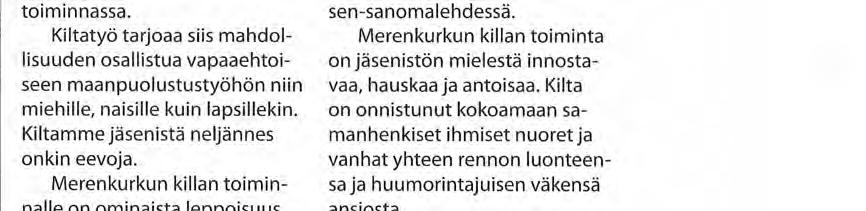 «4 MERENKURKUN KILTA ry Vapaaehtoista maanpuolustustyötä vuodesta 1965 erenkurkun kilta perustettiin 10.05.1965 aloitteentekijä Erkki Tuulen toimesta.