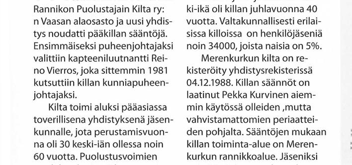 Nimi kuvasi suuntautumista yleiskillaksi, jonka jäseniksi olisi muissa aselajeissa kuin rannikkotykistössä palvelleiden helppo liittyä.