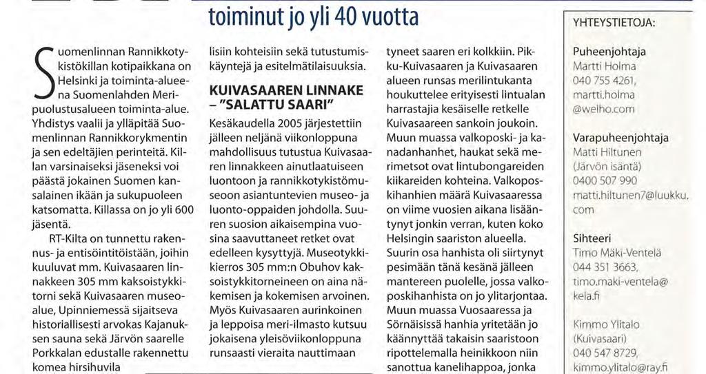 Nykyisin vapaaehtoiskoulutuksesta huolehtii Maanpuolustuskoulutus ry:n Meripuolustuspiiri. Erityisesti sen Suomenlahden Meripuolustusosastossa toimii paljon RT-Killan jäseniä.