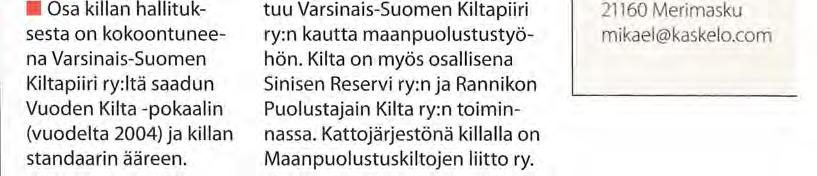 TURUN RANNIKKOTYKISTÖKILTA ry Turun Rannikkotykistökilta ry on perustettu 1962 hoitamaan yhteistyötä rannikon puolustuksesta kiinnostuneiden ja
