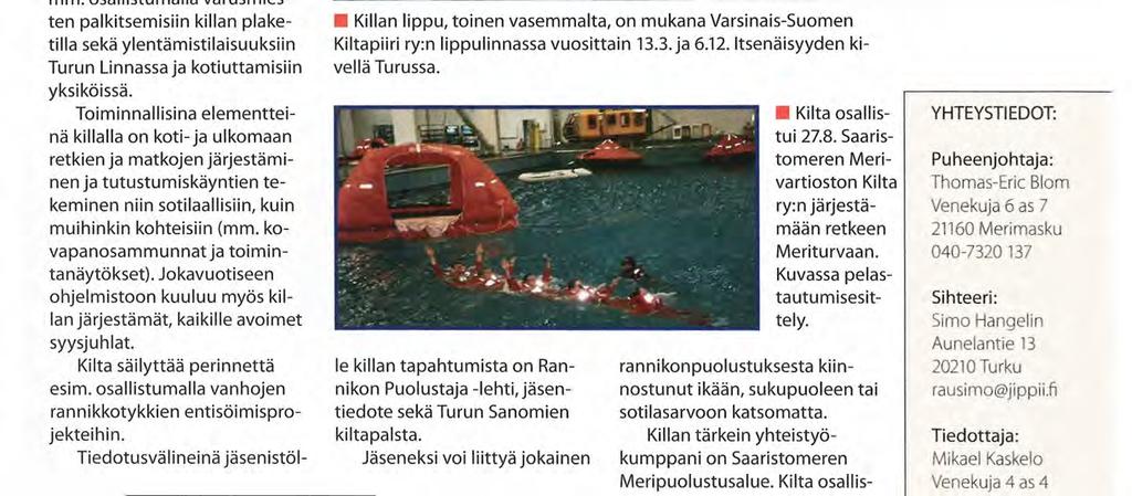 Noin 300-jäseninen kilta toimii kummijoukko-osastonsa varusmiesten ja henkilöstön hyväksi mm.