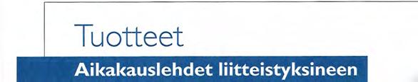 Hansaprintin tuotteet ja palvelut Tuotteet Aikakauslehdet liitteistyksineen S u o ram