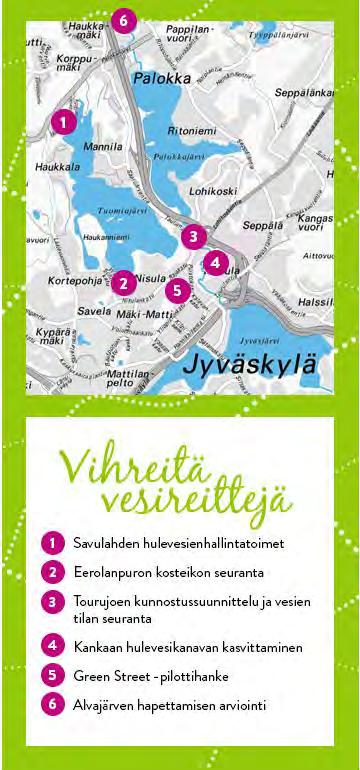 JYVÄSKYLÄN PUUTARHAKATU Green Street -pilottihanke sijoittuu Jyväskylän Puutarhakadulle Yksi Jyväskylän kaupungin käynnissä olevista vesien tilaan ja hulevesien hallintaan keskittyvistä projekteista,