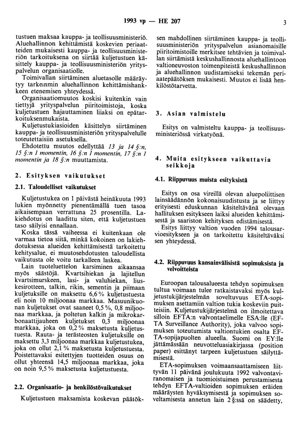 1993 vp - HE 207 3 tustuen maksaa kauppa- ja teollisuusministeriö.