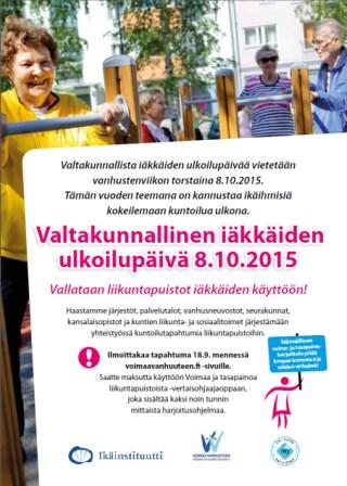 Sivu 4 Valtakunnallinen iäkkäiden ulkoilupäivä 8.10.2015! Ulkoilu edistää iäkkään toimintakykyä ja hyvinvointia Ulkoilu kuuluu hyvään vanhuuteen.