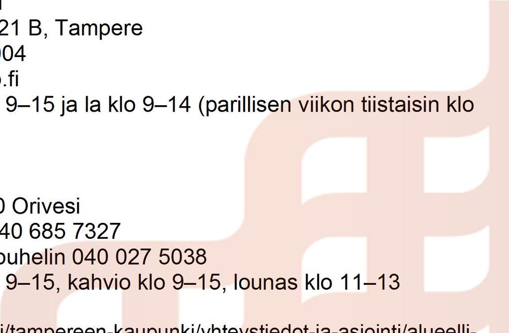 10 Kuuselan lähitori Nuolialantie 46, 33900 Tampere puhelin 044 512 0806 avoinna ma pe klo 9 15 (viikonloppuisin ruokailu ja ohjelmaa) Peurankallion lähitori Peurakallionkatu 10,