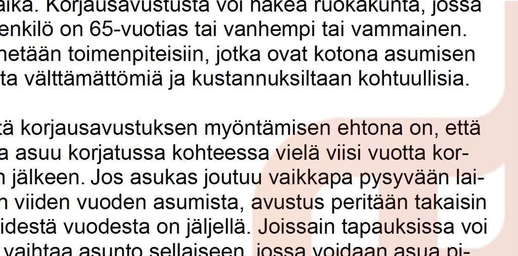 2 KORJAUSAVUSTUKSET JA ESTEETÖN KOTI Korjausavustusten käsittelyä hoitaa valtakunnallinen Asumisen rahoitus- ja kehittämiskeskus (ARA).