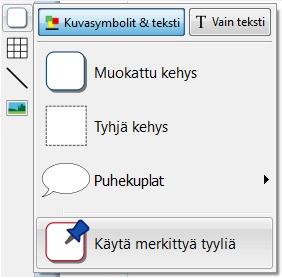 Kehysten luominen Luodaksesi kehyksen: Klikkaa Kehys-painiketta Luo-työkaluvalikossa ikkunan vasemmassa reunassa. Valitse sisältötila, joko Kuvasymbolit & teksti tai Vain teksti.