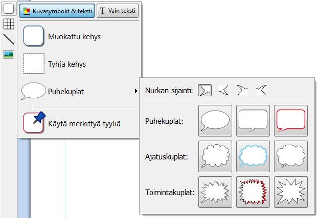 Puhekuplat Voit luoda puhekuplan klikkaamalla Frame-painiketta ikkunan vasemman laidan Create-työkaluvalikossa, jolloin avautuu Puhekupla-valikko.