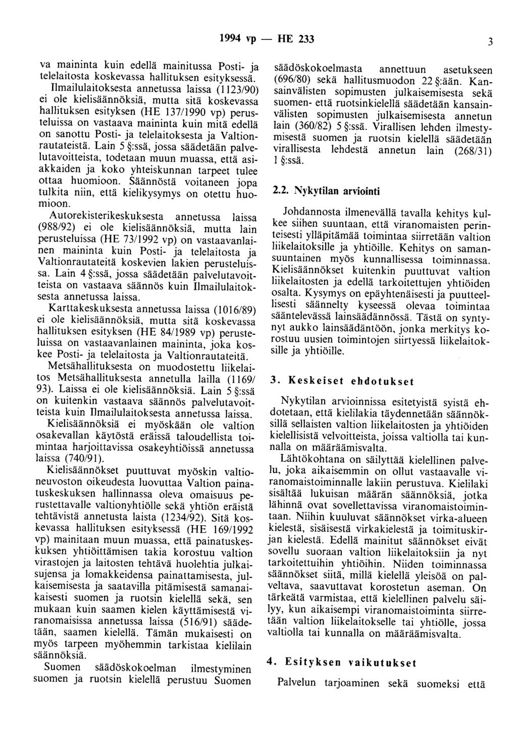 1994 vp - HE 233 3 va maininta kuin edellä mam1tussa Posti- ja telelaitosta koskevassa hallituksen esityksessä.
