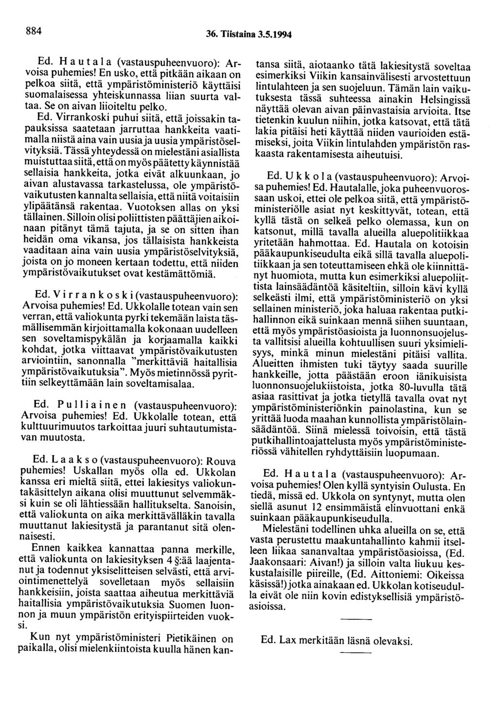 884 36. Tiistaina 3.5.1994 Ed. Hauta 1 a (vastauspuheenvuoro): Arvoisa puhemies!