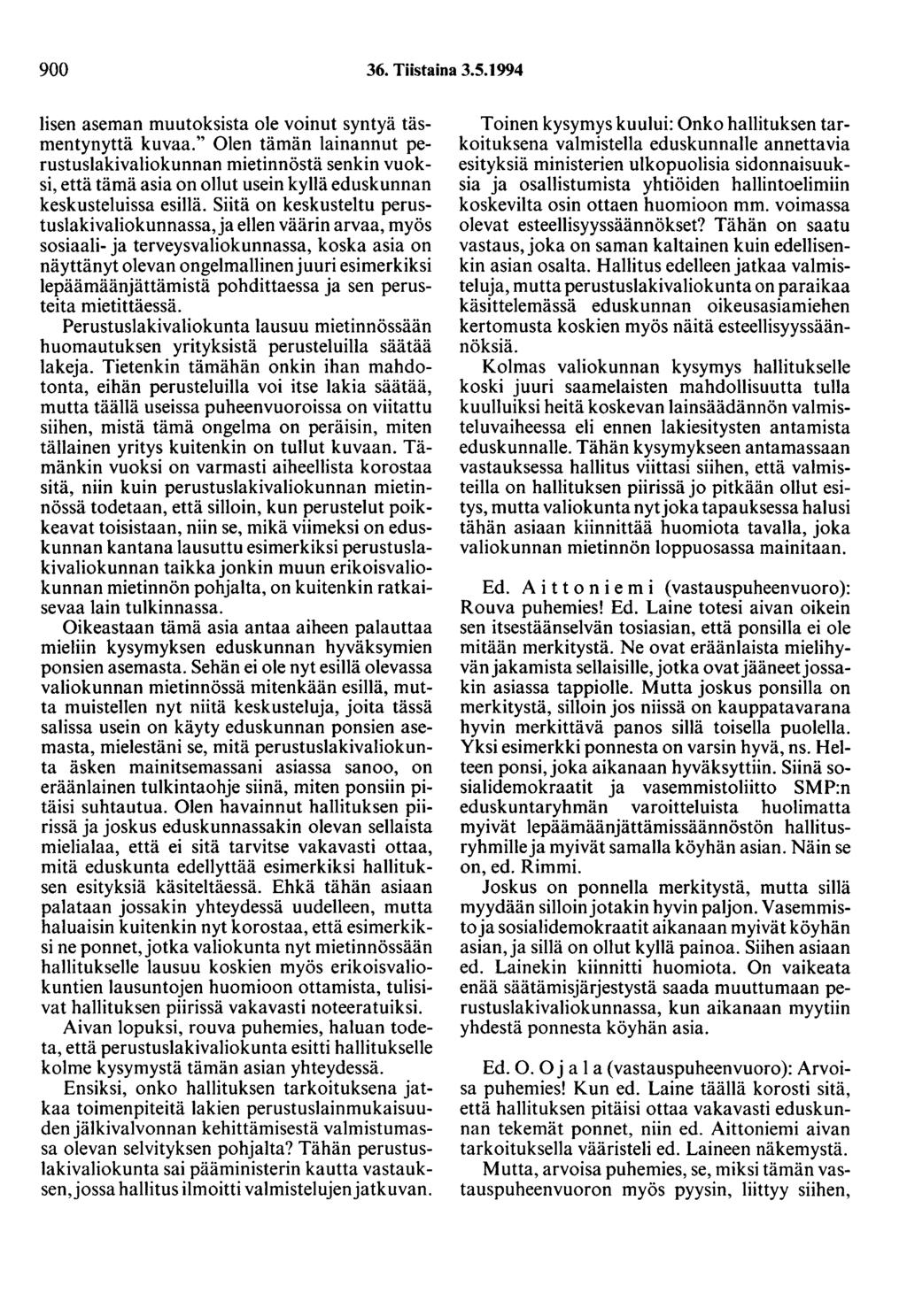 900 36. Tiistaina 3.5.1994 Iisen aseman muutoksista ole voinut syntyä täsmentynyttä kuvaa.