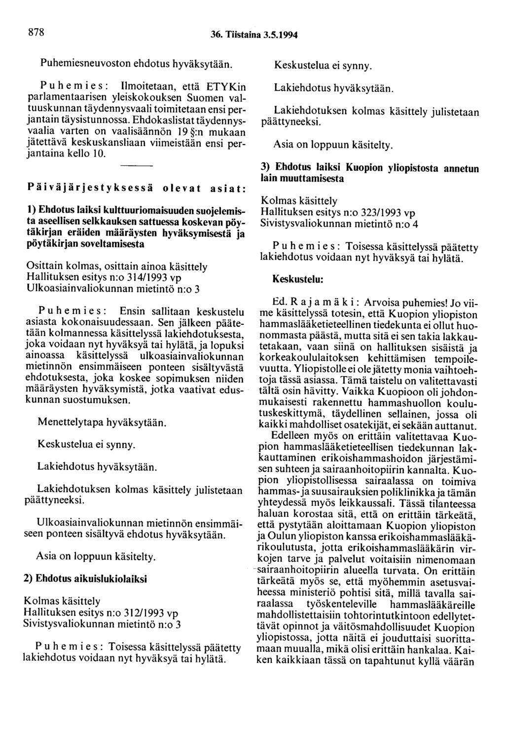 878 36. Tiistaina 3.5.1994 Puhemiesneuvoston ehdotus hyväksytään.