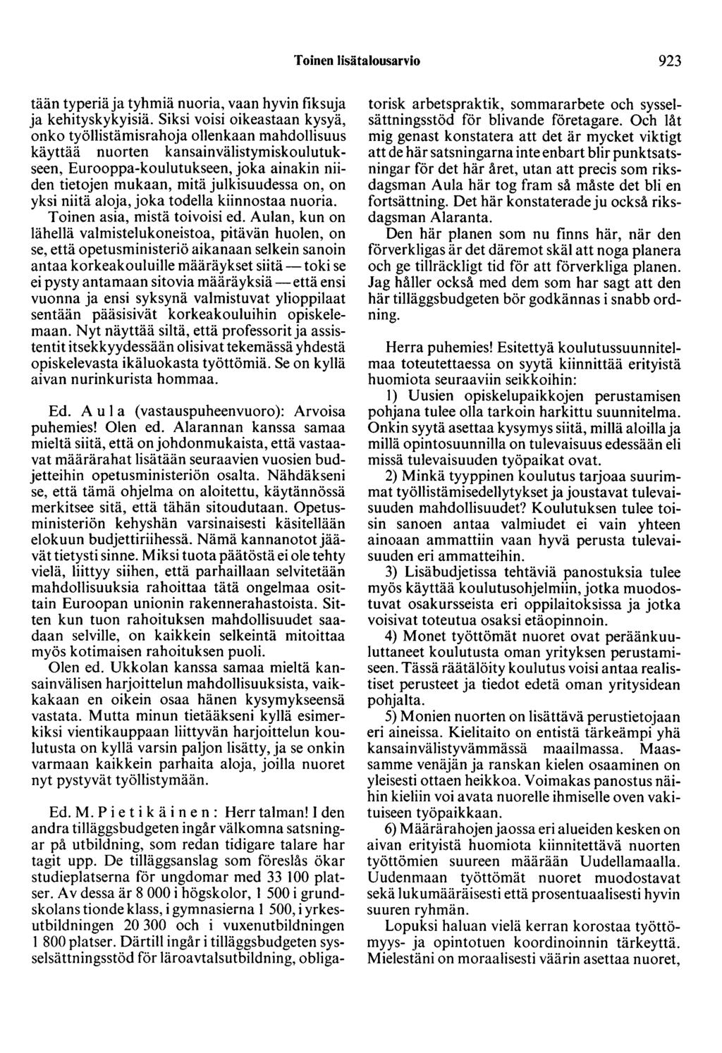 Toinen lisätalousarvio 923 tään typeriä ja tyhmiä nuoria, vaan hyvin fiksuja ja kehityskykyisiä.