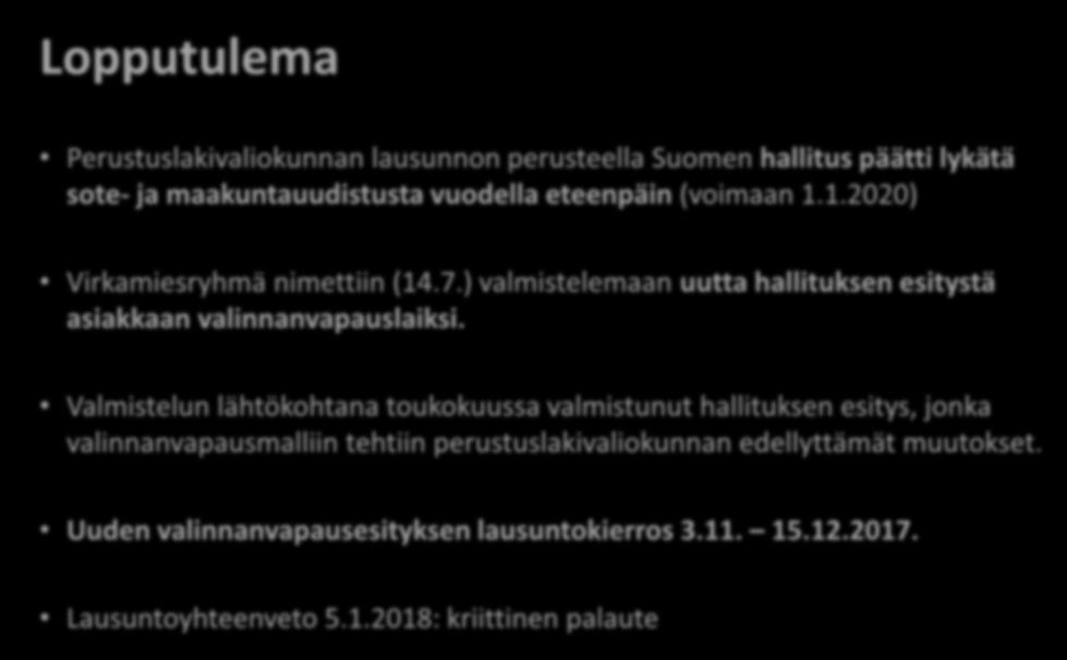 ) valmistelemaan uutta hallituksen esitystä asiakkaan valinnanvapauslaiksi.