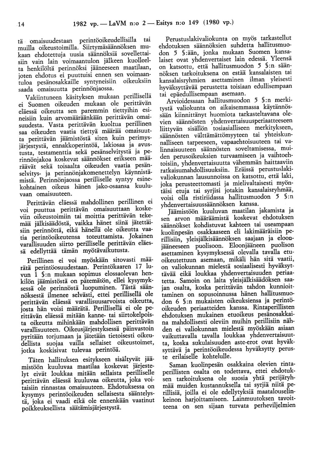 14 1982 vp.- LaVM n:o 2- Esitys n:o 149 (1980 vp.) tä omaisuudestaan perintöoikeudellisilla tai muilla oikeustoimilla.