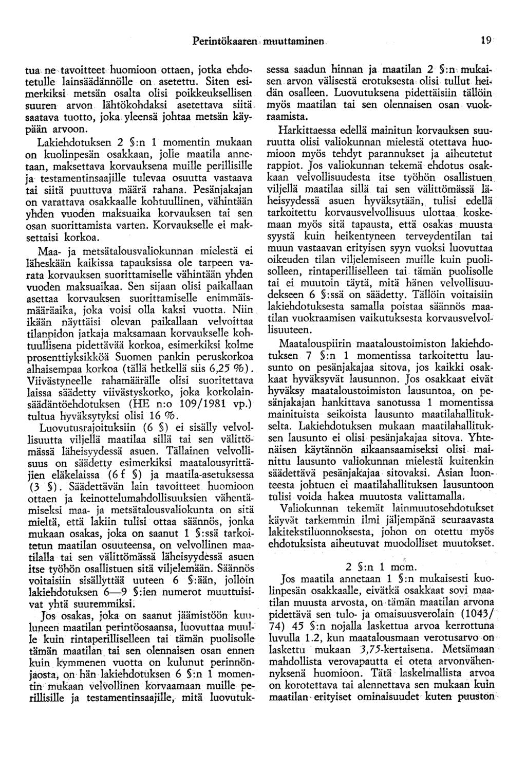 Perintökaaren muuttaminen. 19 tua ne tavoitteet huomioon ottaen, jotka ehdo. tetulle lainsäädännöue on asetettu.