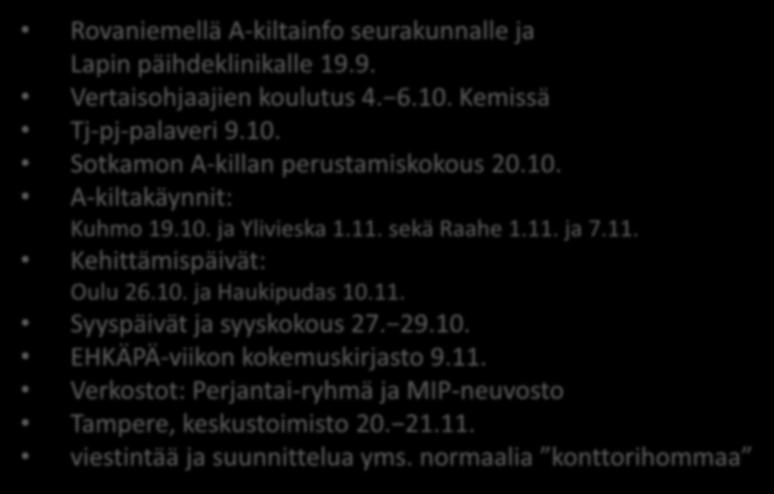 Järjestökoordinaattorin syystöitä Rovaniemellä A-kiltainfo seurakunnalle ja Lapin päihdeklinikalle 19.9. Vertaisohjaajien koulutus 4. 6.